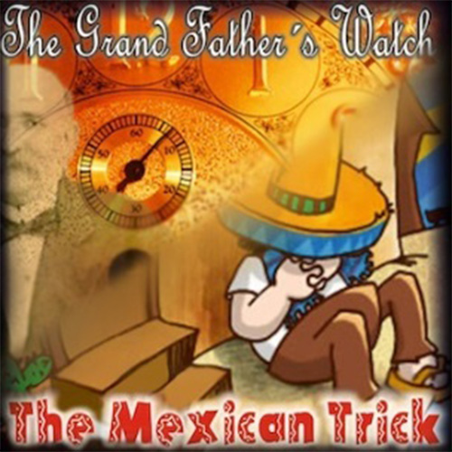 The Grandfather Watch+The Mexican Trick